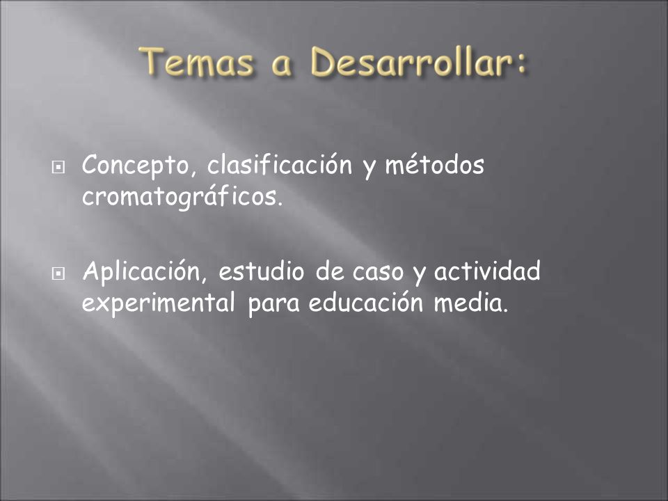 Concepto, clasificación y métodos cromatográficos.