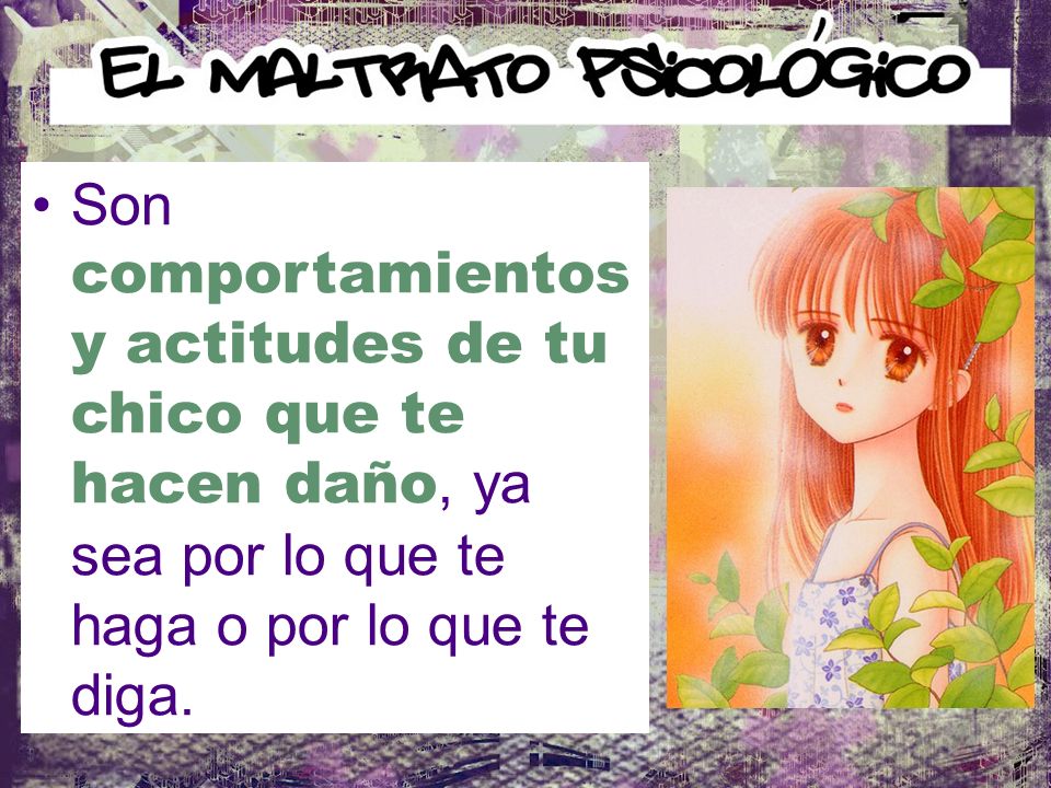 Son comportamientos y actitudes de tu chico que te hacen daño, ya sea por lo que te haga o por lo que te diga.