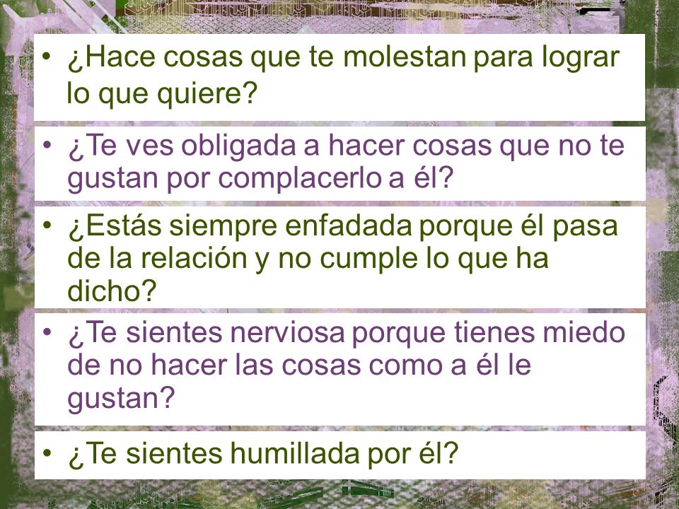 ¿Hace cosas que te molestan para lograr lo que quiere