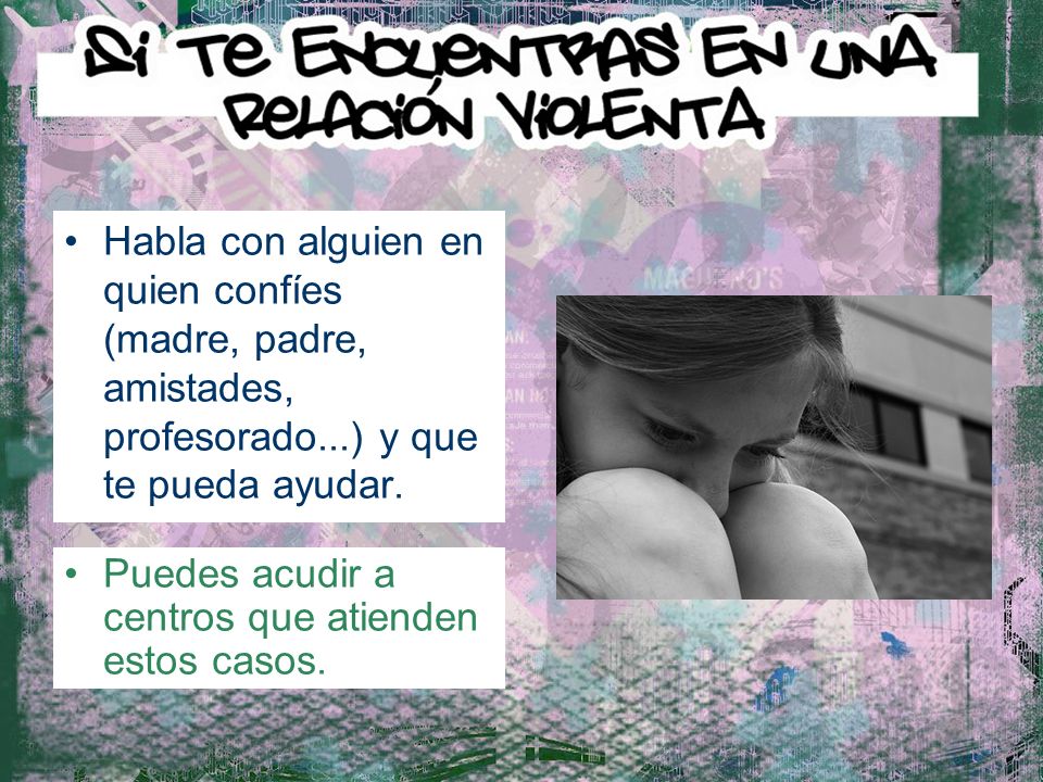 Habla con alguien en quien confíes (madre, padre, amistades, profesorado...) y que te pueda ayudar.