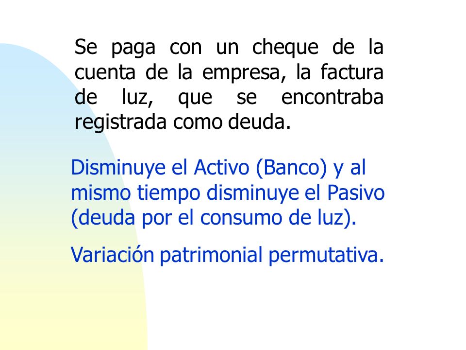 Se paga con un cheque de la cuenta de la empresa, la factura de luz, que se encontraba registrada como deuda.