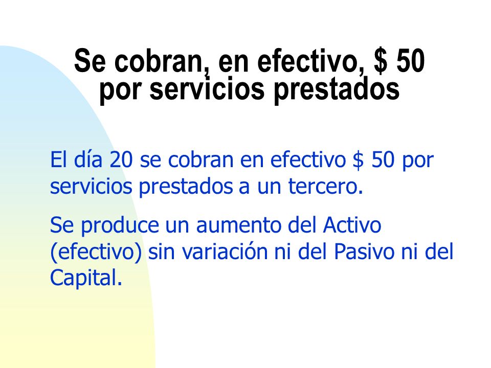 Se cobran, en efectivo, $ 50 por servicios prestados