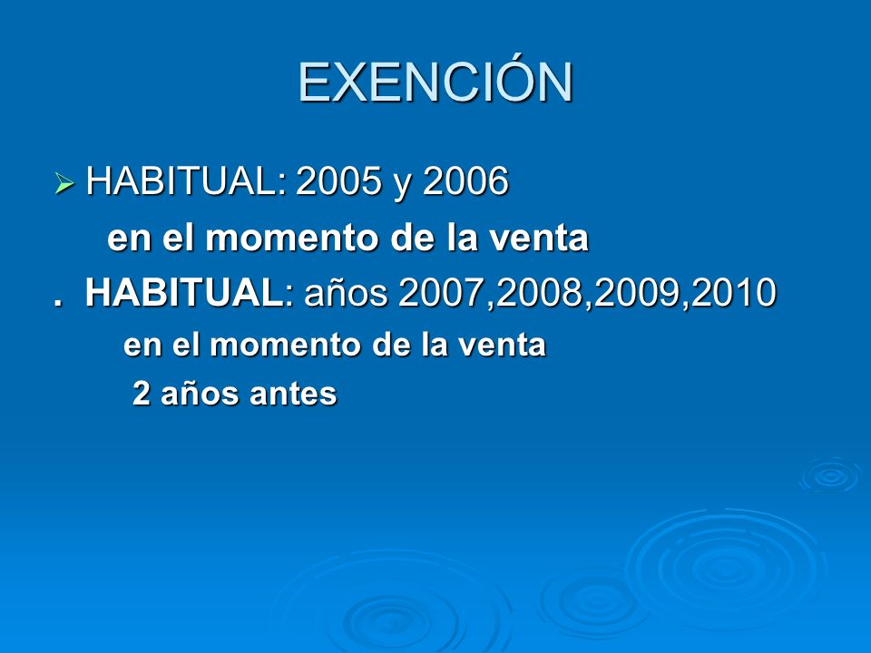 EXENCIÓN HABITUAL: 2005 y 2006 en el momento de la venta