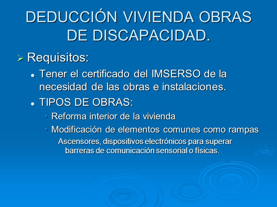 DEDUCCIÓN VIVIENDA OBRAS DE DISCAPACIDAD.