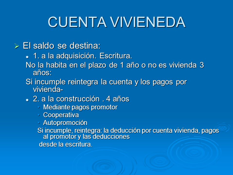 CUENTA VIVIENEDA El saldo se destina: 1. a la adquisición. Escritura.