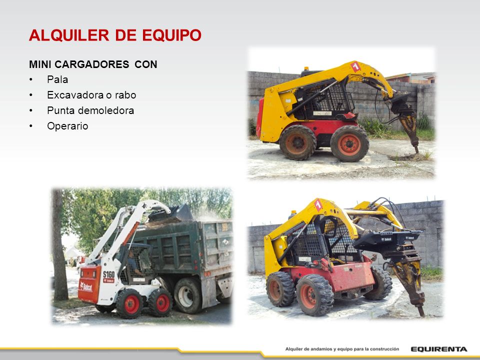 ALQUILER DE EQUIPO MINI CARGADORES CON Pala Excavadora o rabo