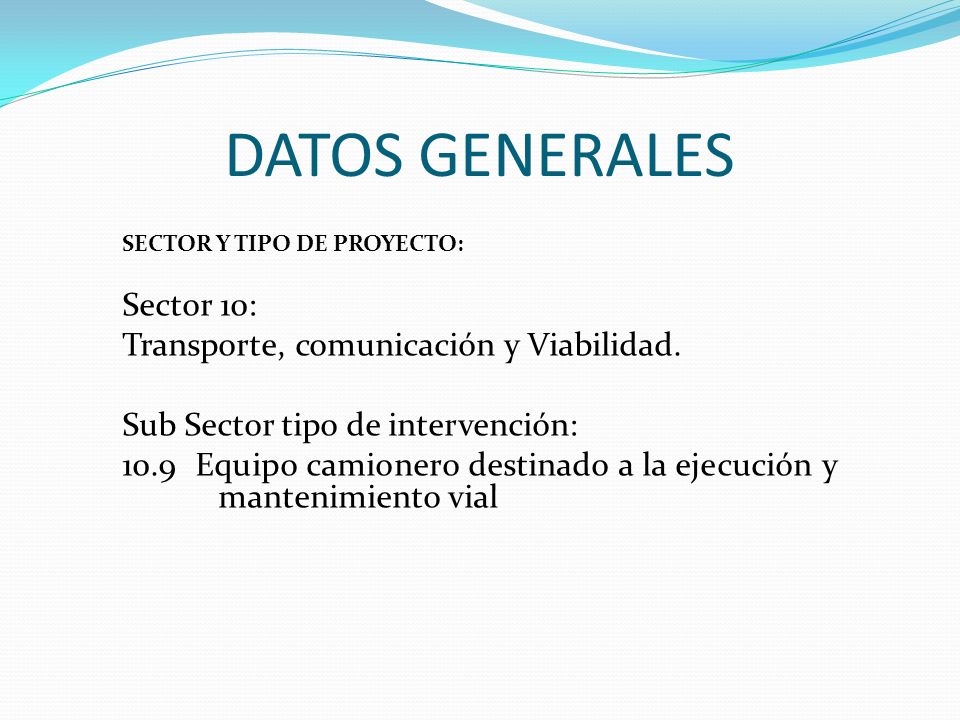 DATOS GENERALES Sector 10: Transporte, comunicación y Viabilidad.