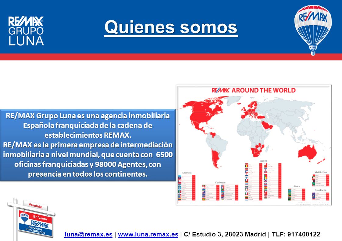 Quienes somos RE/MAX Grupo Luna es una agencia inmobiliaria Española franquiciada de la cadena de establecimientos REMAX.