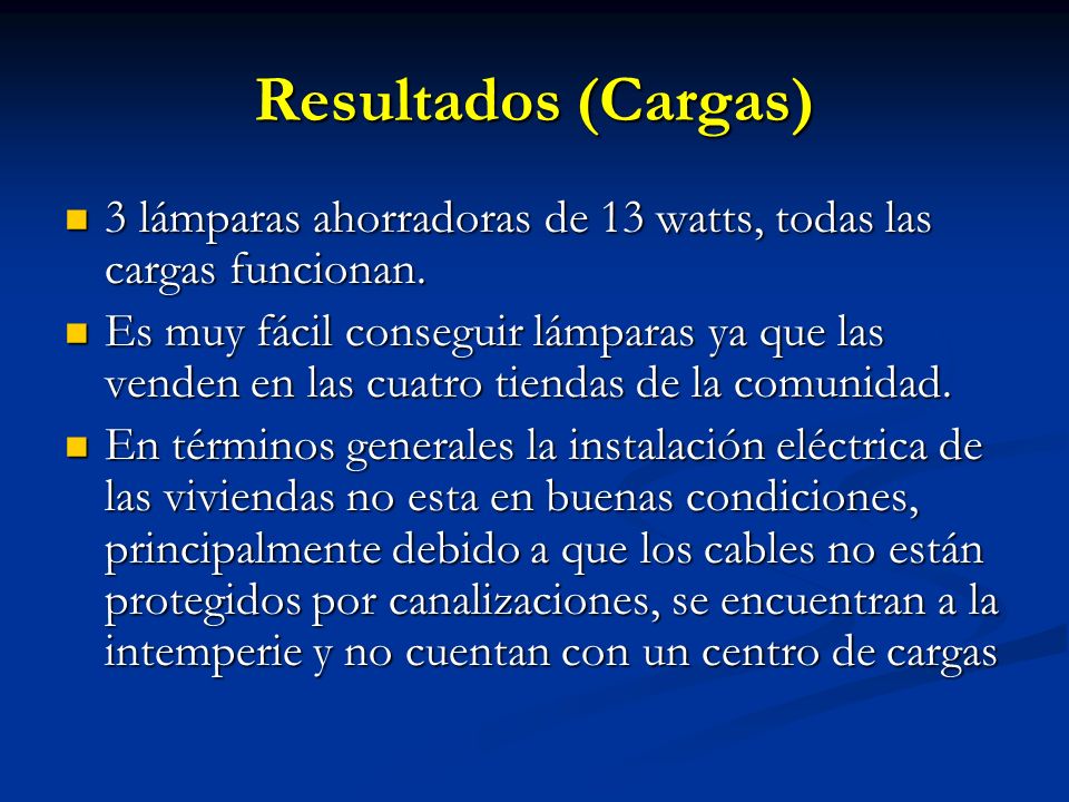 Resultados (Cargas) 3 lámparas ahorradoras de 13 watts, todas las cargas funcionan.