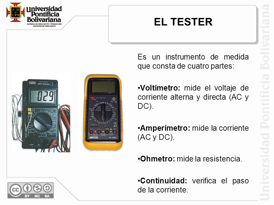 EL TESTER Es un instrumento de medida que consta de cuatro partes: