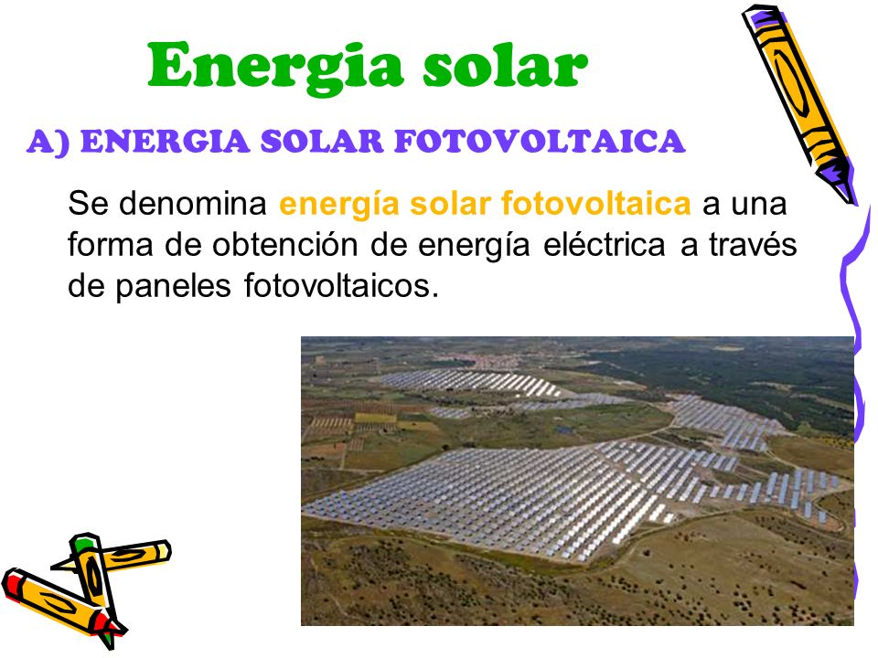Energia solar A) ENERGIA SOLAR FOTOVOLTAICA