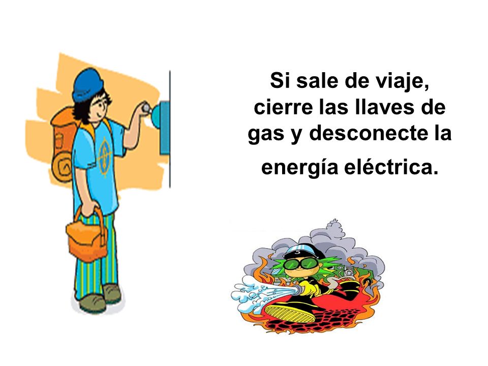 Si sale de viaje, cierre las llaves de gas y desconecte la energía eléctrica.