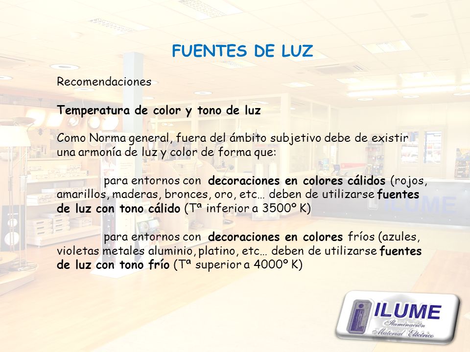 FUENTES DE LUZ Recomendaciones Temperatura de color y tono de luz