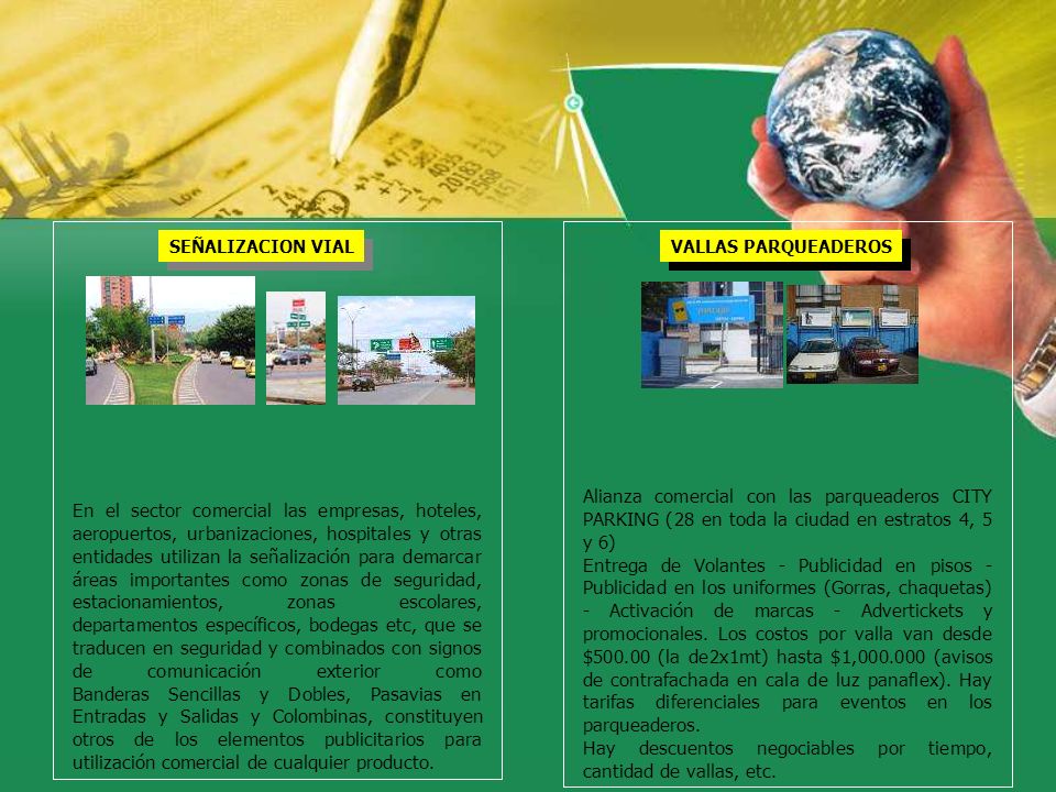 Hay descuentos negociables por tiempo, cantidad de vallas, etc.