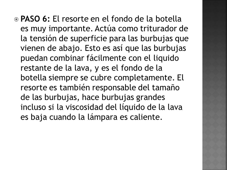 PASO 6: El resorte en el fondo de la botella es muy importante