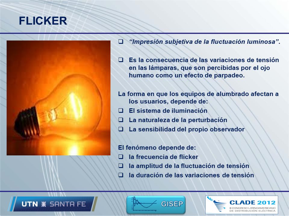 FLICKER Impresión subjetiva de la fluctuación luminosa .