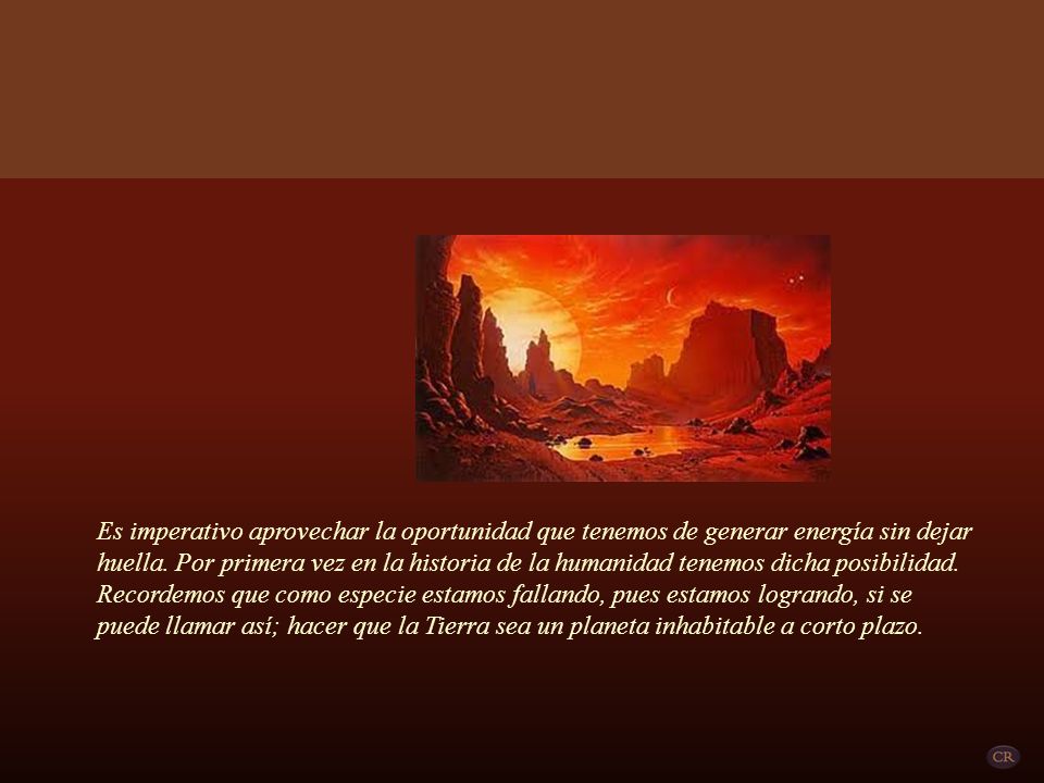 Es imperativo aprovechar la oportunidad que tenemos de generar energía sin dejar huella.