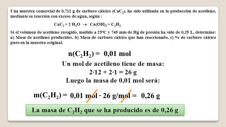 n(C2H2) = 0,01 mol m(C2H2) = 0,01 mol · 26 g/mol = 0,26 g