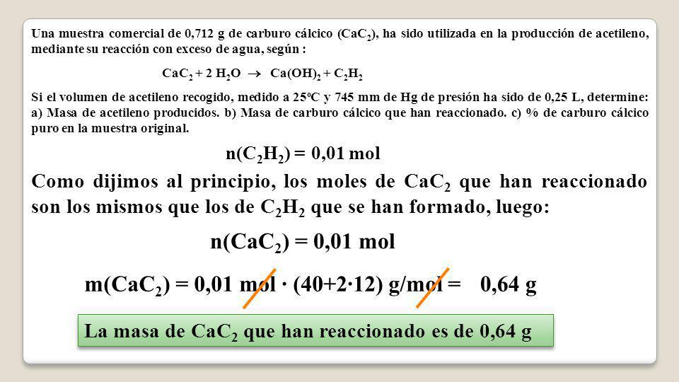 m(CaC2) = 0,01 mol · (40+2·12) g/mol = 0,64 g