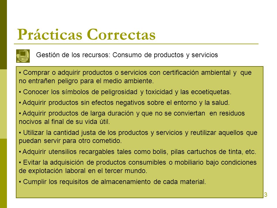 Prácticas Correctas Gestión de los recursos: Consumo de productos y servicios.