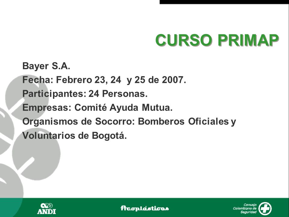 CURSO PRIMAP Bayer S.A. Fecha: Febrero 23, 24 y 25 de 2007.