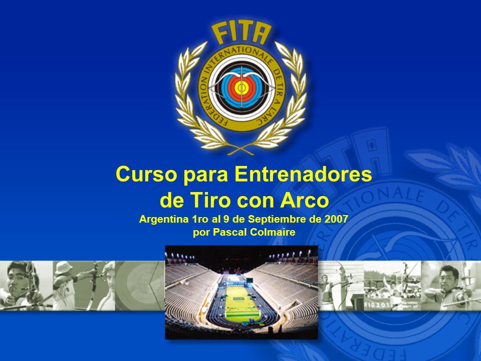 Curso para Entrenadores de Tiro con Arco Argentina 1ro al 9 de Septiembre de 2007 por Pascal Colmaire