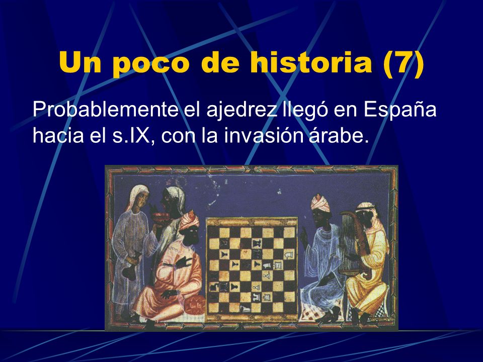 Un poco de historia (7) Probablemente el ajedrez llegó en España