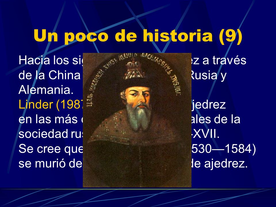 Un poco de historia (9) Hacia los siglos IX—X, el ajedrez a través