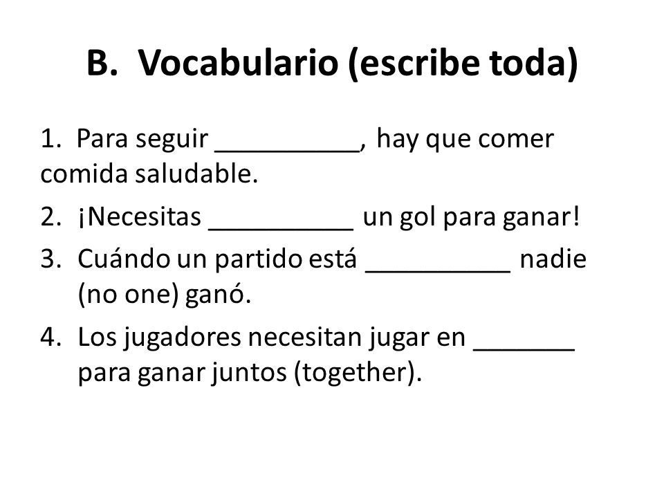 B. Vocabulario (escribe toda)