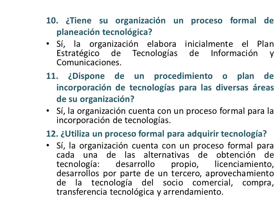 10. ¿Tiene su organización un proceso formal de planeación tecnológica