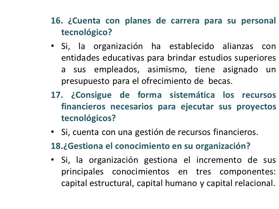 16. ¿Cuenta con planes de carrera para su personal tecnológico