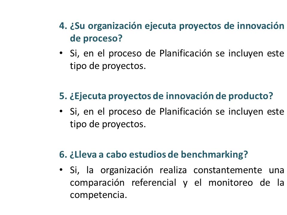 4. ¿Su organización ejecuta proyectos de innovación de proceso