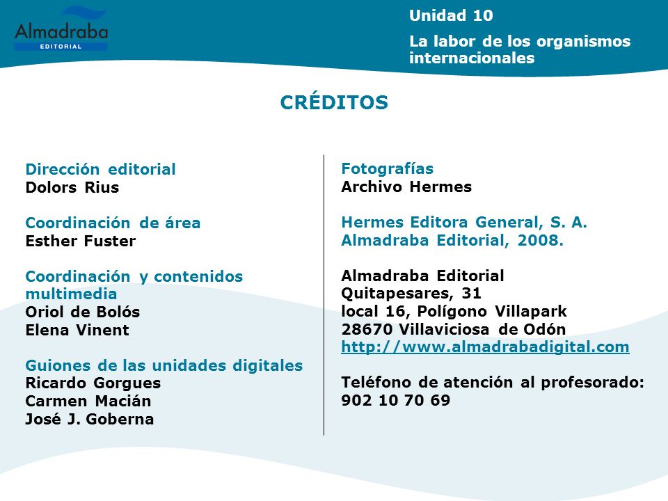 CRÉDITOS Unidad 10 La labor de los organismos internacionales
