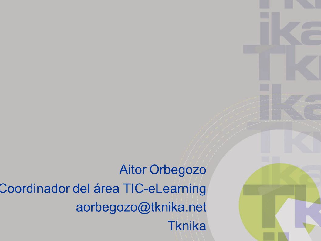 Aitor Orbegozo Coordinador del área TIC-eLearning Tknika