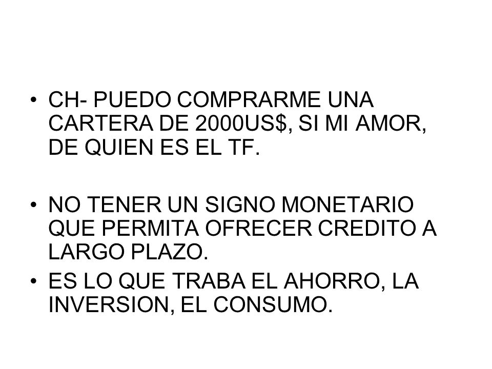 CH- PUEDO COMPRARME UNA CARTERA DE 2000US$, SI MI AMOR, DE QUIEN ES EL TF.