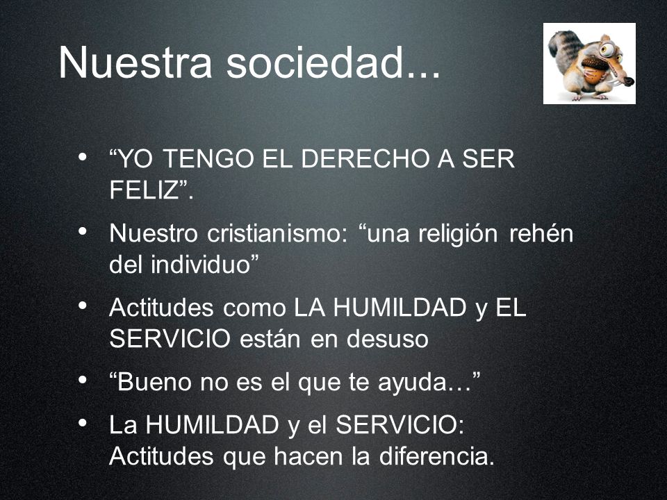 Nuestra sociedad... YO TENGO EL DERECHO A SER FELIZ .