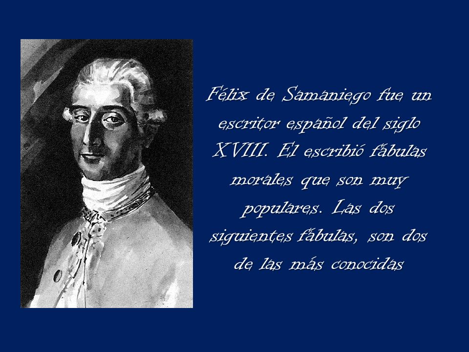 Félix de Samaniego fue un escritor español del siglo XVIII