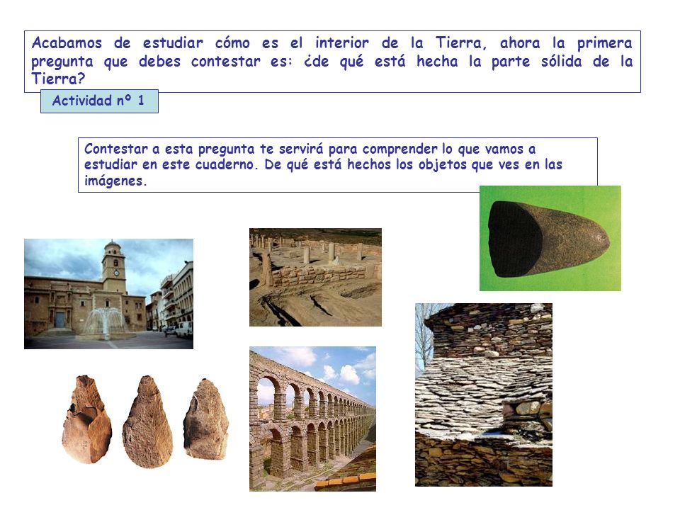 Acabamos de estudiar cómo es el interior de la Tierra, ahora la primera pregunta que debes contestar es: ¿de qué está hecha la parte sólida de la Tierra