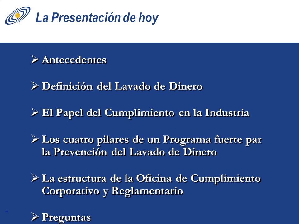 La Presentación de hoy Antecedentes Definición del Lavado de Dinero