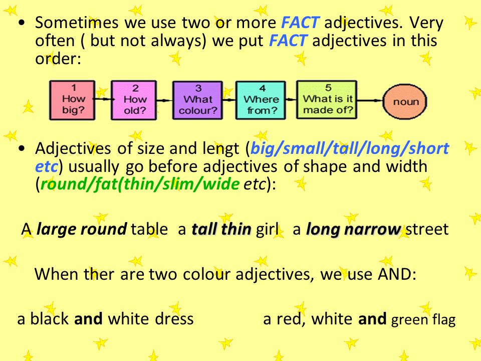 Sometimes we use two or more FACT adjectives
