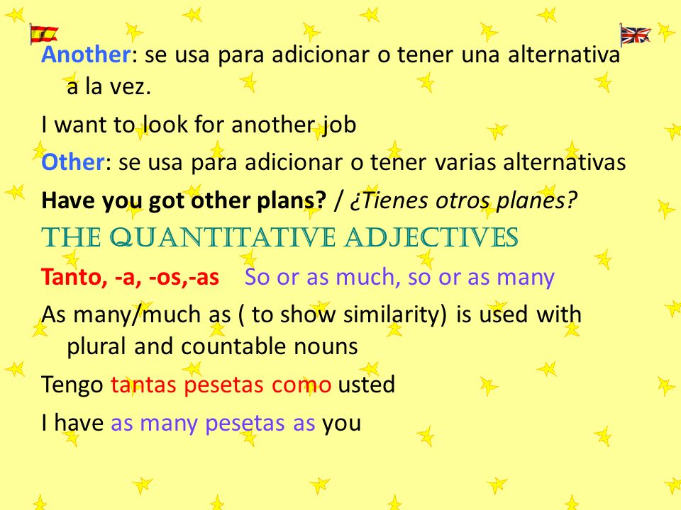 Another: se usa para adicionar o tener una alternativa a la vez.