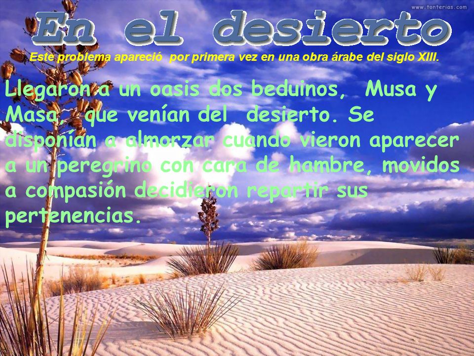 Este problema apareció por primera vez en una obra árabe del siglo XIII.