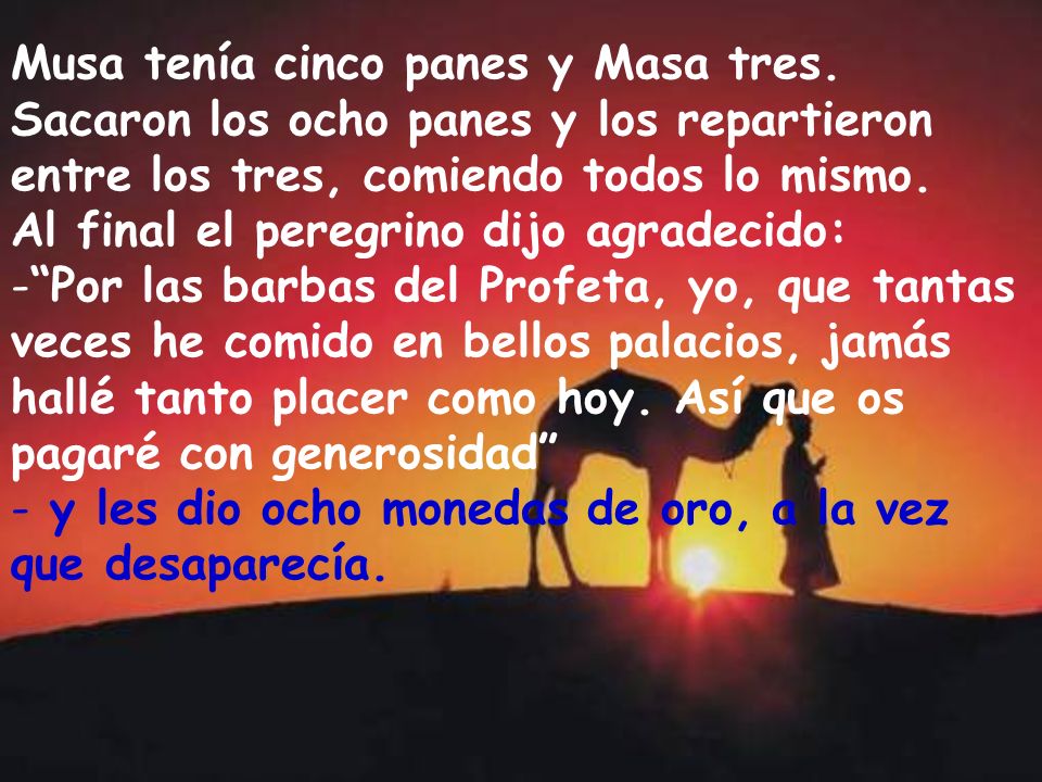 Musa tenía cinco panes y Masa tres.