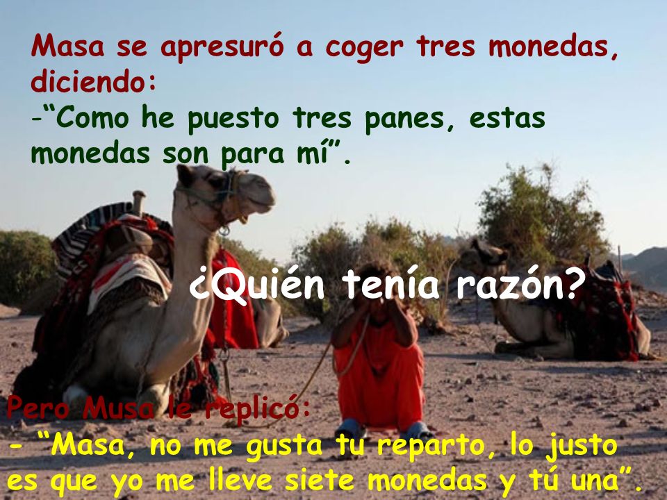 ¿Quién tenía razón Masa se apresuró a coger tres monedas, diciendo: