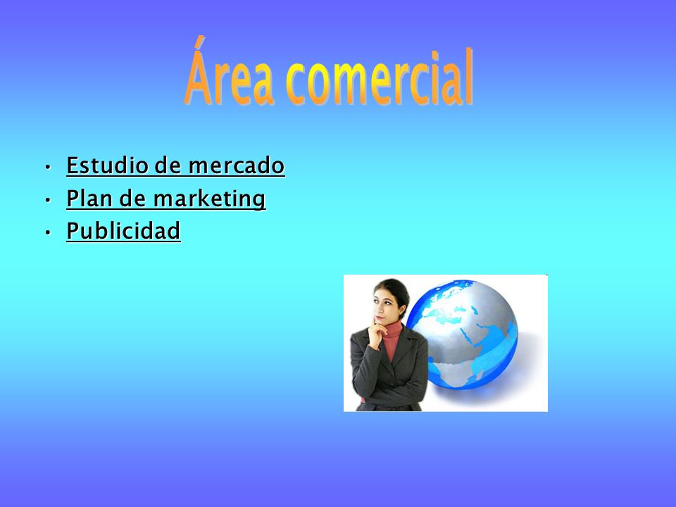 Área comercial Estudio de mercado Plan de marketing Publicidad