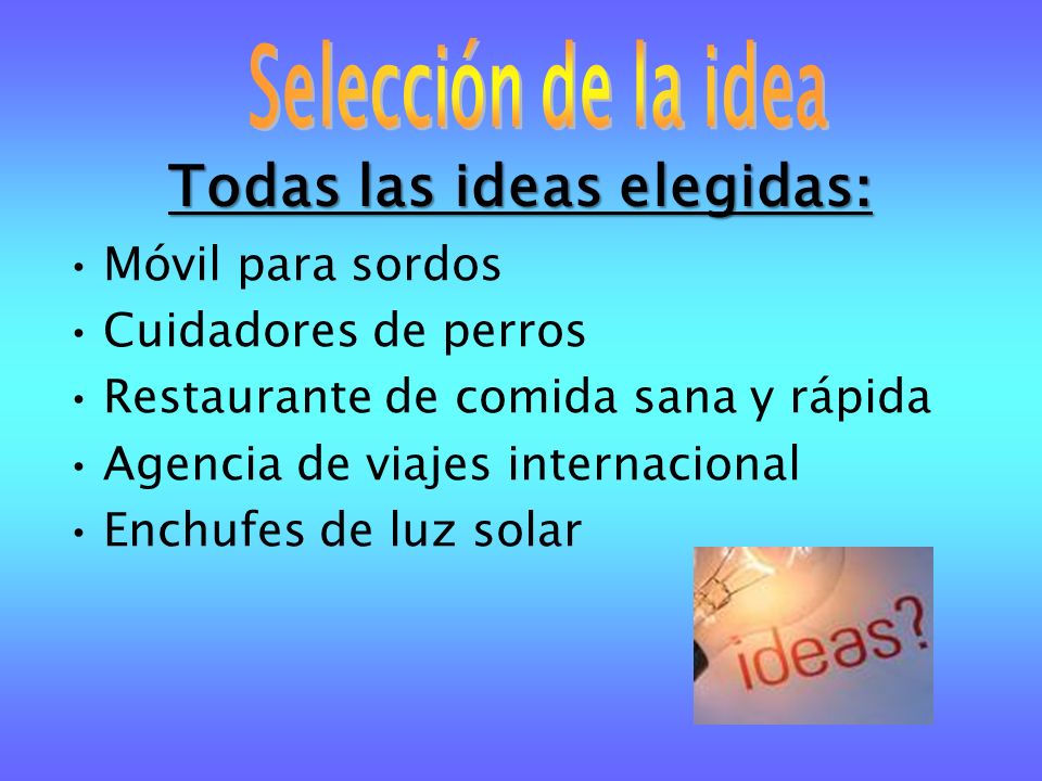 Todas las ideas elegidas: