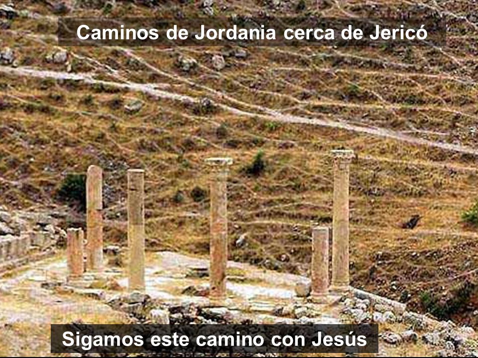 Caminos de Jordania cerca de Jericó Sigamos este camino con Jesús
