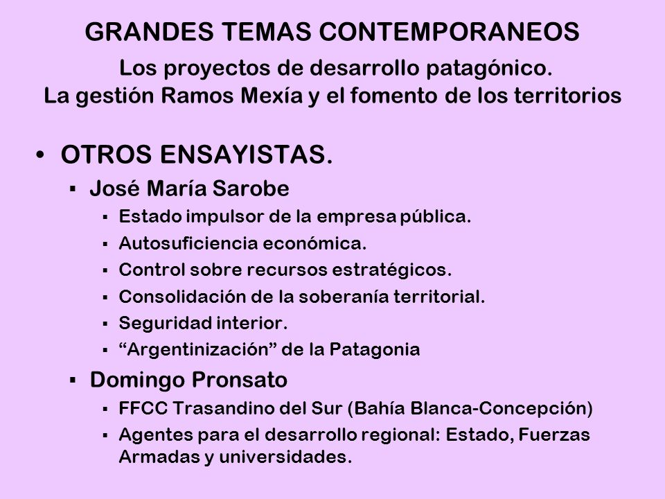 GRANDES TEMAS CONTEMPORANEOS Los proyectos de desarrollo patagónico