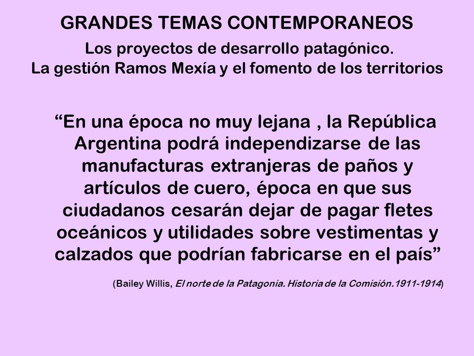 GRANDES TEMAS CONTEMPORANEOS Los proyectos de desarrollo patagónico