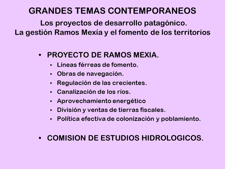 GRANDES TEMAS CONTEMPORANEOS Los proyectos de desarrollo patagónico